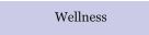 Wellness