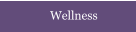 Wellness