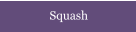 Squash